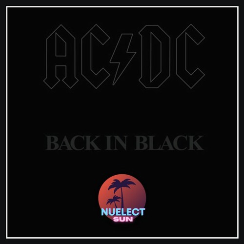 Nu elect Sun | Listen to AC DC - Back In Black (MorganJ Bootleg) (BUY=FREEDOWNLOAD) online for free on SoundCloud
