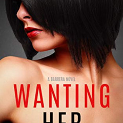 free EBOOK 📚 Wanting Her (The Barreras Book 1) by Raquel De Leon EPUB KINDLE PDF EBO