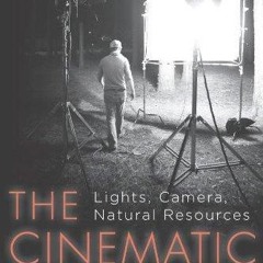 pdf the cinematic footprint: lights, camera, natural resources