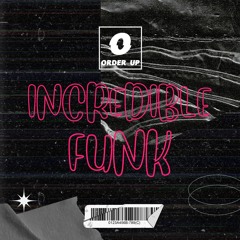 Order Up - Incredible Funk (FREE DOWNLOAD)
