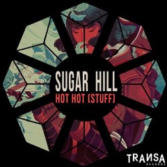 Sugar Hill - Hot Hot (stuff) (Soundcloud Edit) CUT