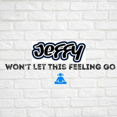 Won't Let This Feeling Go