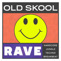 Rave / Oldschool / Breakbeat / Hardcore / Jungle
