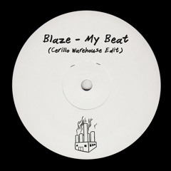 Blaze - My Beat (Cerillo Warehouse Edit) [CWE001]