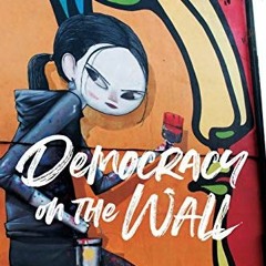 ✔️ Read Democracy on the Wall: Street Art of the Post-Dictatorship Era in Chile (Global Latin/o