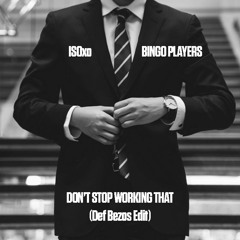 Don't Stop Working That (Bingo Players x ISOxo)
