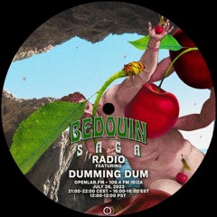 Bedouin's Saga Radio 030: Dumming Dum