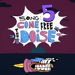 Come Free the Doise