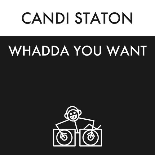 Whadda You Want