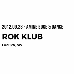 2012.09.23 - Amine Edge & DANCE @ Rok Klub, Luzern, SW