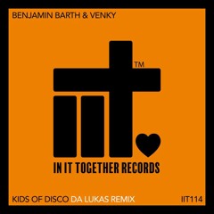 OUT NOW! Benjamin Barth, Venky - Kids Of Disco (Da Lukas Remix)
