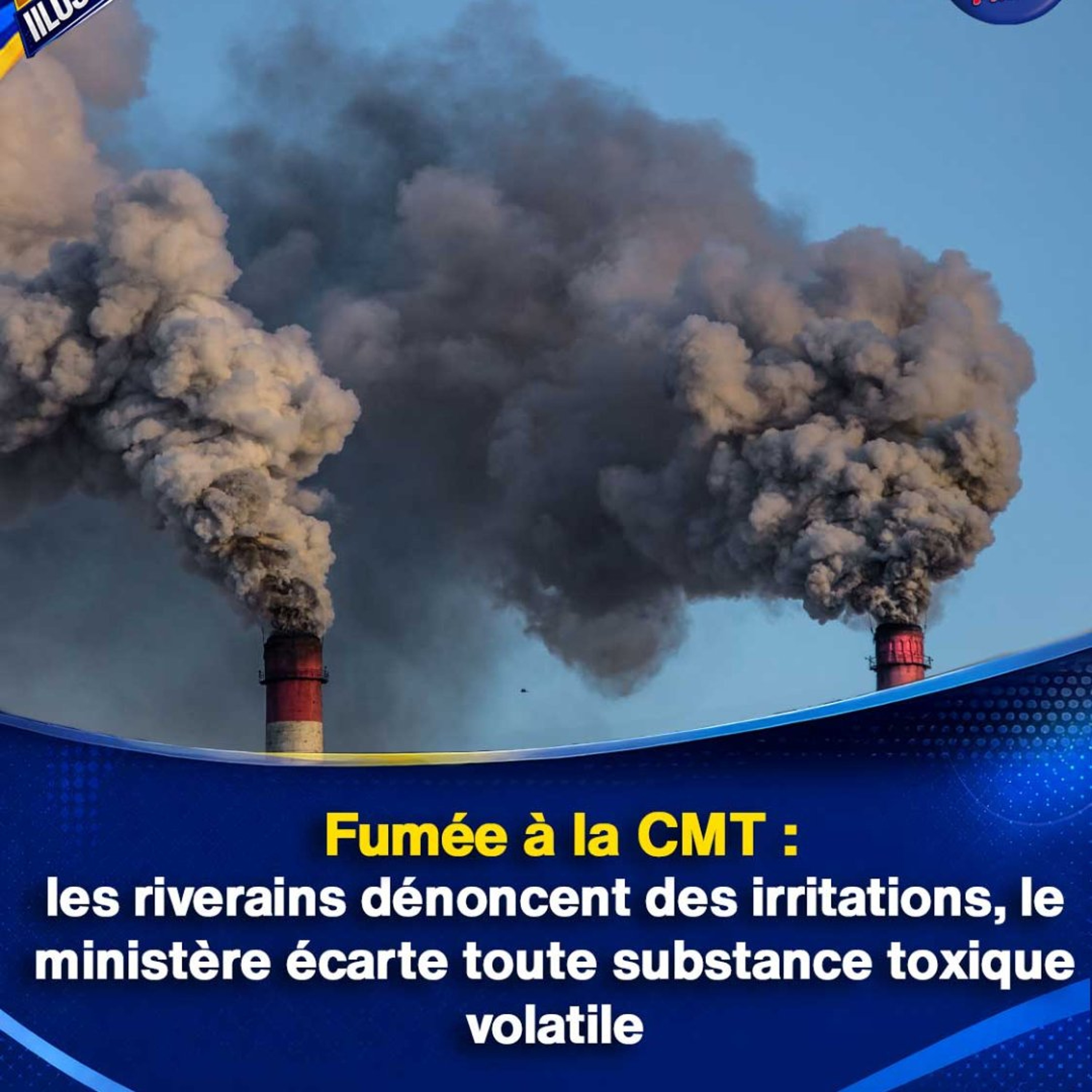 Fumée à la CMT : les riverains dénoncent des irritations, le ministère écarte toute substance toxique volatile episode artwork