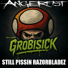 Angerfist - Still Pissin Razorbladez but also Grobisick