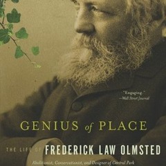 PDF Download Genius of Place: The Life of Frederick Law Olmsted (A Merloyd Lawrence Book) - Justin