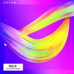 KOVEN - Gold (Novatrippa Remix)