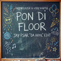 Major Lazer ft Vybz Kartel - Pon Di Floor (Jay Psar "Da Hool" Edit)