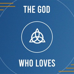 The God Who Loves - Part 3: Digging the Goldmine