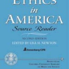 [VIEW] KINDLE 💖 Ethics in America - Source Reader (2nd Edition) by  Lisa H. Newton P