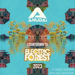 Countdown to Electric Forest 2023 - A New Sound Special Edition