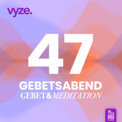 vyze. Gebetsmeditation 47 | In Jeder Beziehung