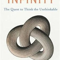 [DOWNLOAD] KINDLE 📂 A Brief History of Infinity: The Quest to Think the Unthinkable