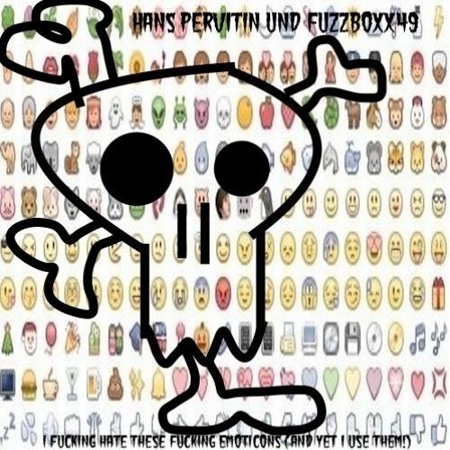 I Fucking Hate These Fucking Emoticons (and Yet I Use Them!)