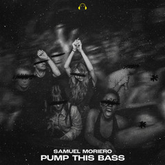 PUMP THIS BASS
