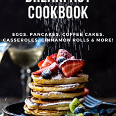 READ EPUB 💔 Ultimate Breakfast Cookbook: Eggs, Pancakes, Coffee Cakes, Casseroles, C