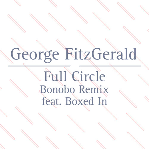 Full Circle (Bonobo Remix)