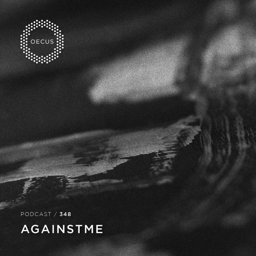 OECUS Podcast 348 // AGAINSTME