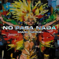Gilli - No Pasa Nada (Mark Remix)