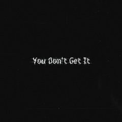 Knowlegin - You Don't Get It