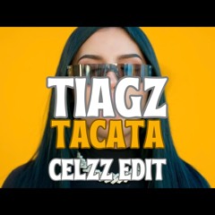 Tiagz - Tacata (CELZZ Edit) [Tech House] (BUY=FREE DOWNLOAD)