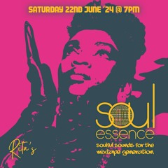Soul Essence - Show 334 - BONUS LIVE SET - Rita's 22nd June 2024
