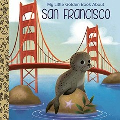 [FREE] KINDLE 🗃️ My Little Golden Book About San Francisco by  Toyo Tyler &  Courtne