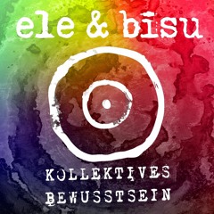 Kollektives Bewusstsein Podcast 040 - ele & bīsu