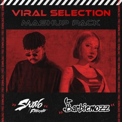 Viral Selection Mashup Pack [6 Track] - Shino Fixbeatz X Barbiemozz