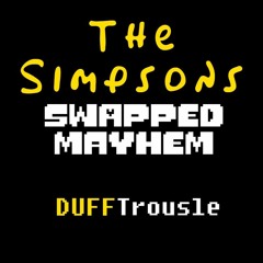 The Simpsons Swapped Mayhem - DUFFTrousle