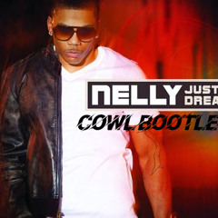 Nelly - Just A Dream - (CoWL Bootleg)