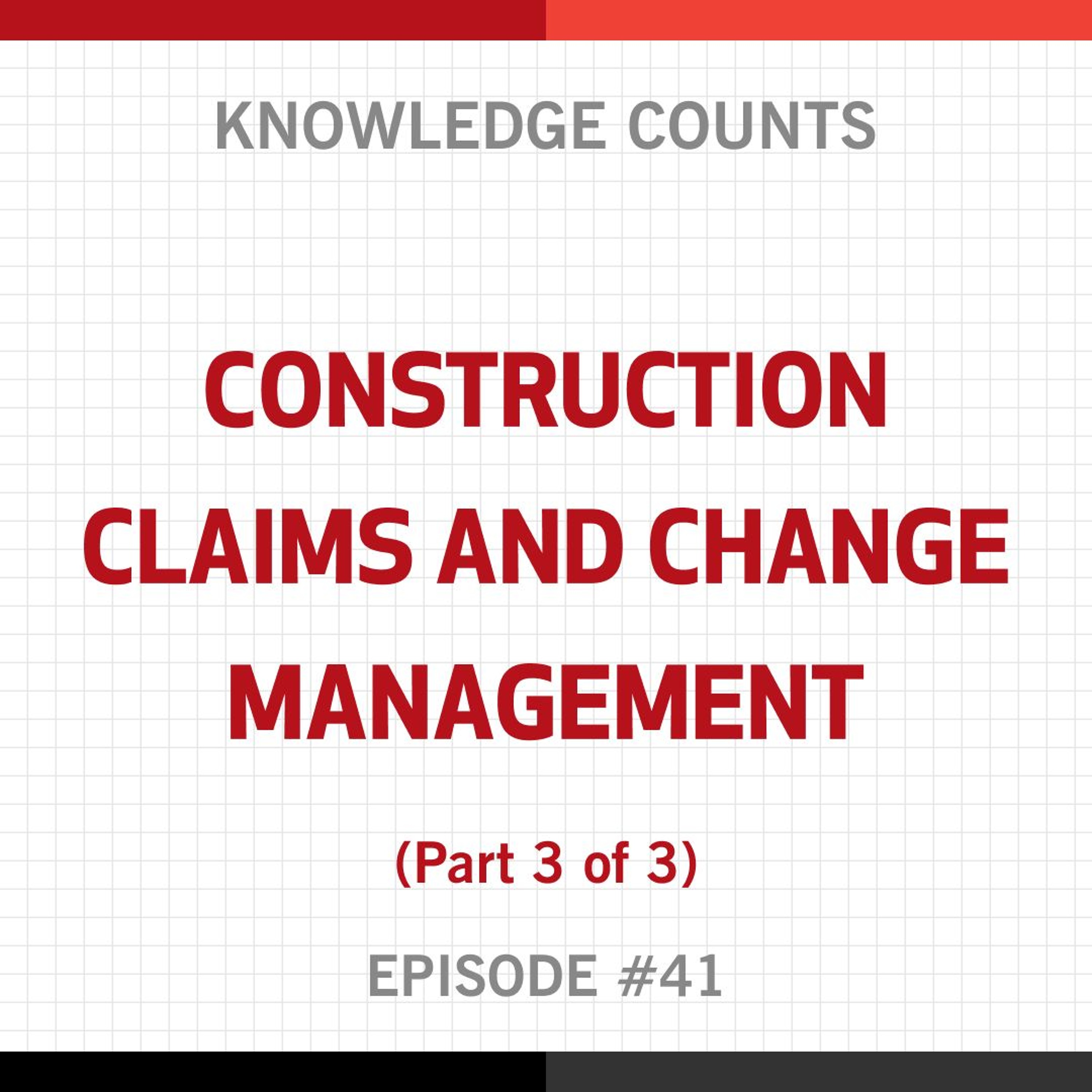Knowledge Counts: Construction Claims & Change Management with Niamh Ni Chroinin and Michael Creedon episode artwork