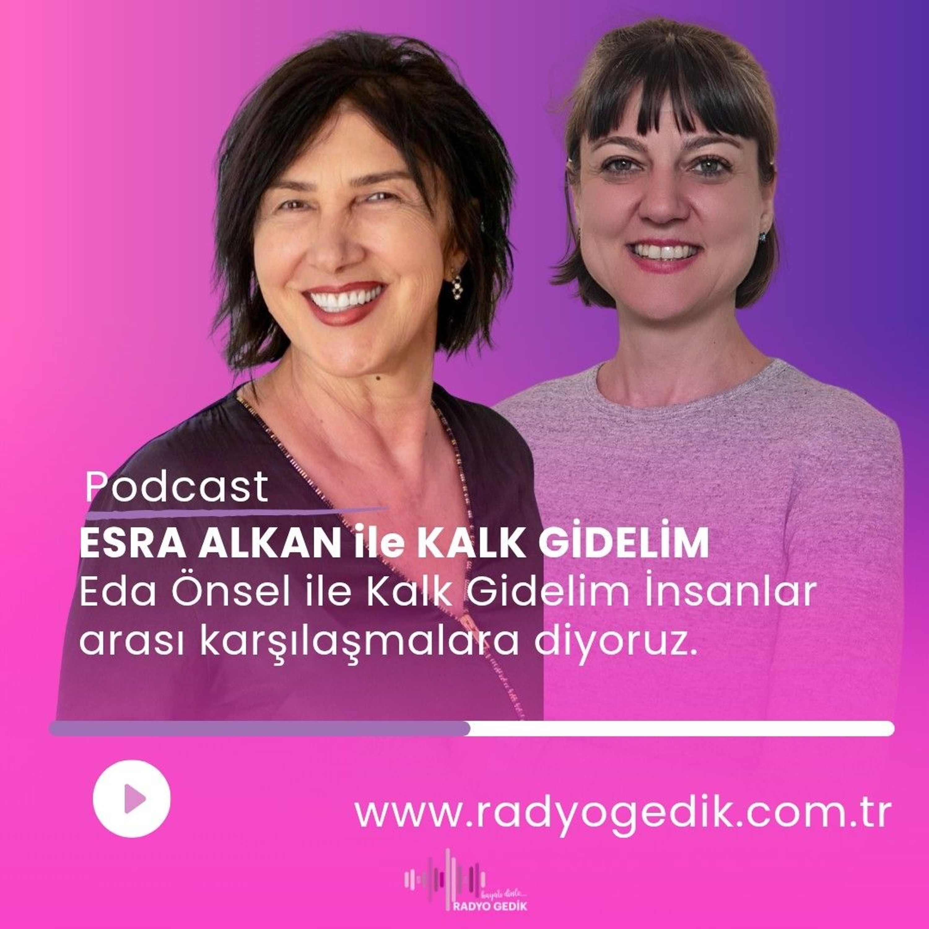 ESRA ALKAN İLE KALK GİDELİM - SAYE episode artwork