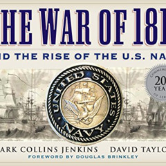 Get EBOOK 📒 The War of 1812 and the Rise of the U.S. Navy by  Mark Collins Jenkins,D