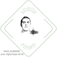 Ridick_DUBWARS pres. Digital Dope 05.20