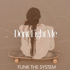Don’t Fight Me Lounge Mix