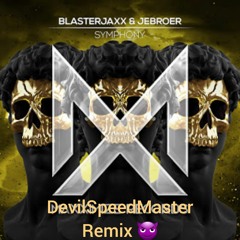 Blasterjaxx&Jebroer- Symphony( DevilSpeedMaster Remix Preview )