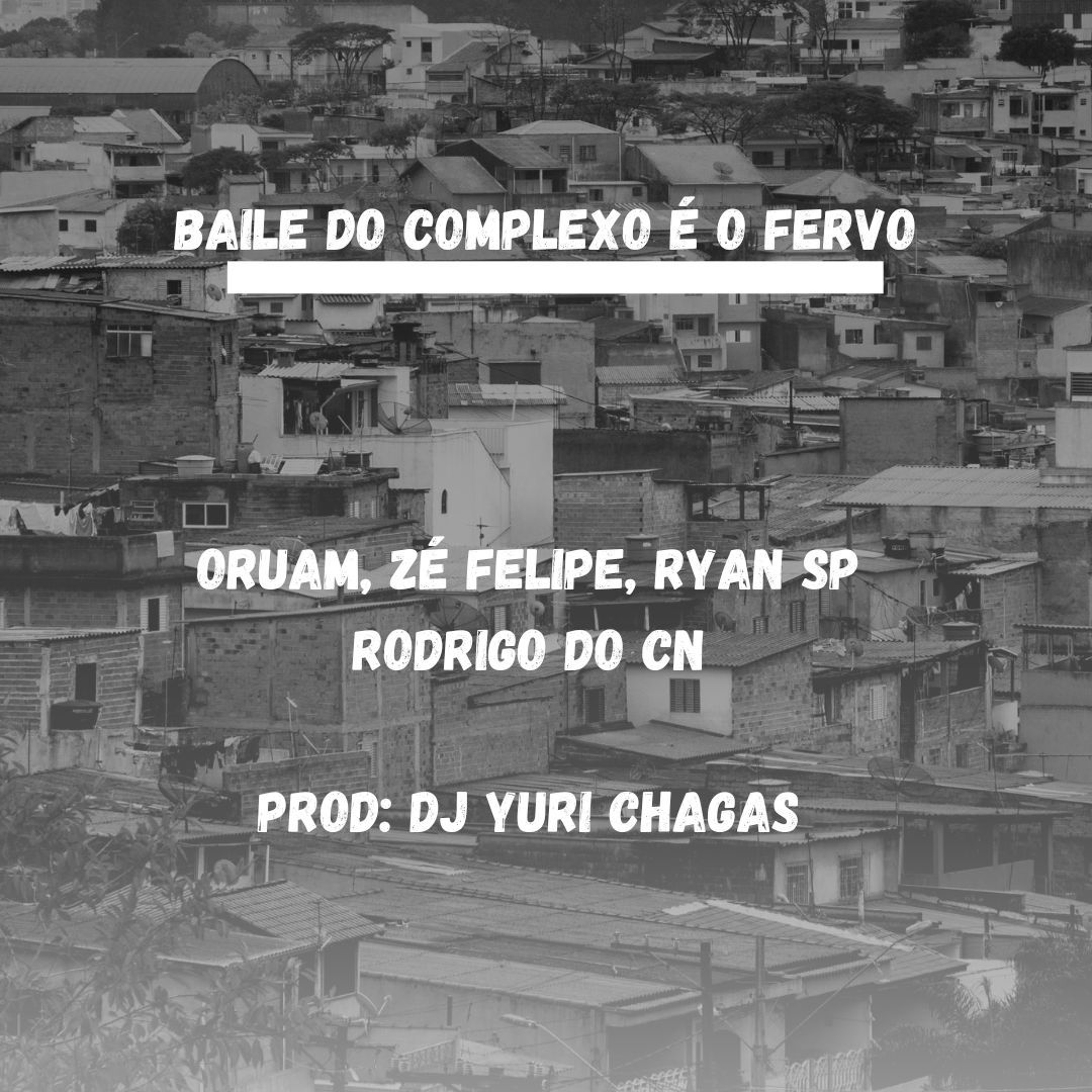 Baile do complexo é o fervo - Oruam, ZéFelipe, RyanSP, RodrigoDoCN - Prod.YuriChagas ( Master ) episode artwork