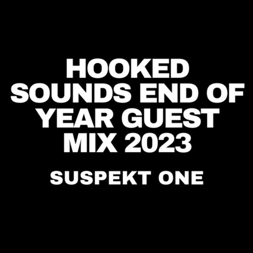 HOOKED SOUNDS END OF YEAR GUEST MIX 2023 - SUSPEKT ONE