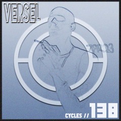 Cycles #138 - Versel (techno, dark, hypnotic)