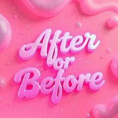 After or Before
