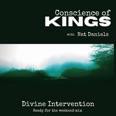 Divine Intervention (ready for the weekend mix) - Conscience of Kings  with Nat Daniels
